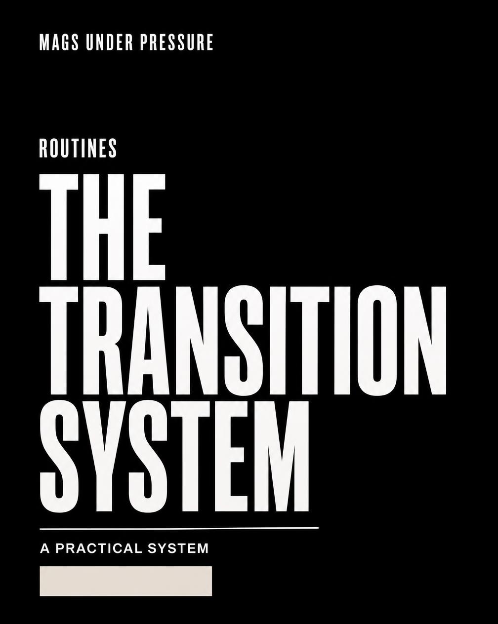 The Transition System digital resource by Mags Under Pressure